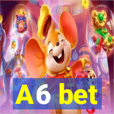 A6 bet